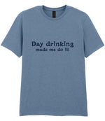 Day Drinking Made Me Do It! – Unisex T-Shirt in Stone Blue with Navy vinyl
