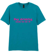 Day Drinking Made Me Do It! – Unisex T-Shirt in Tropical Blue with Hot Pink vinyl