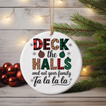 DECK the HALLS and Not Your Family Fa La La La hanging decoration in standard