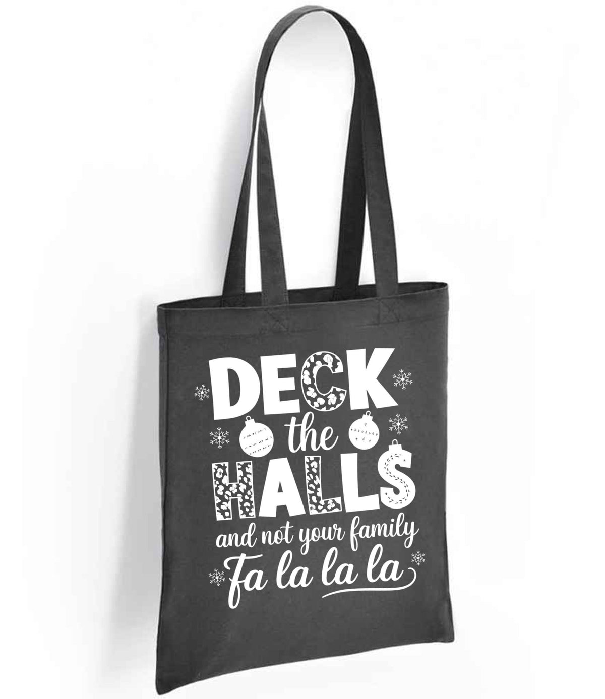 DECK the HALLS and Not Your Family Fa La La La tote bag in charcoal