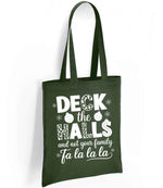 DECK the HALLS and Not Your Family Fa La La La tote bag in forest green