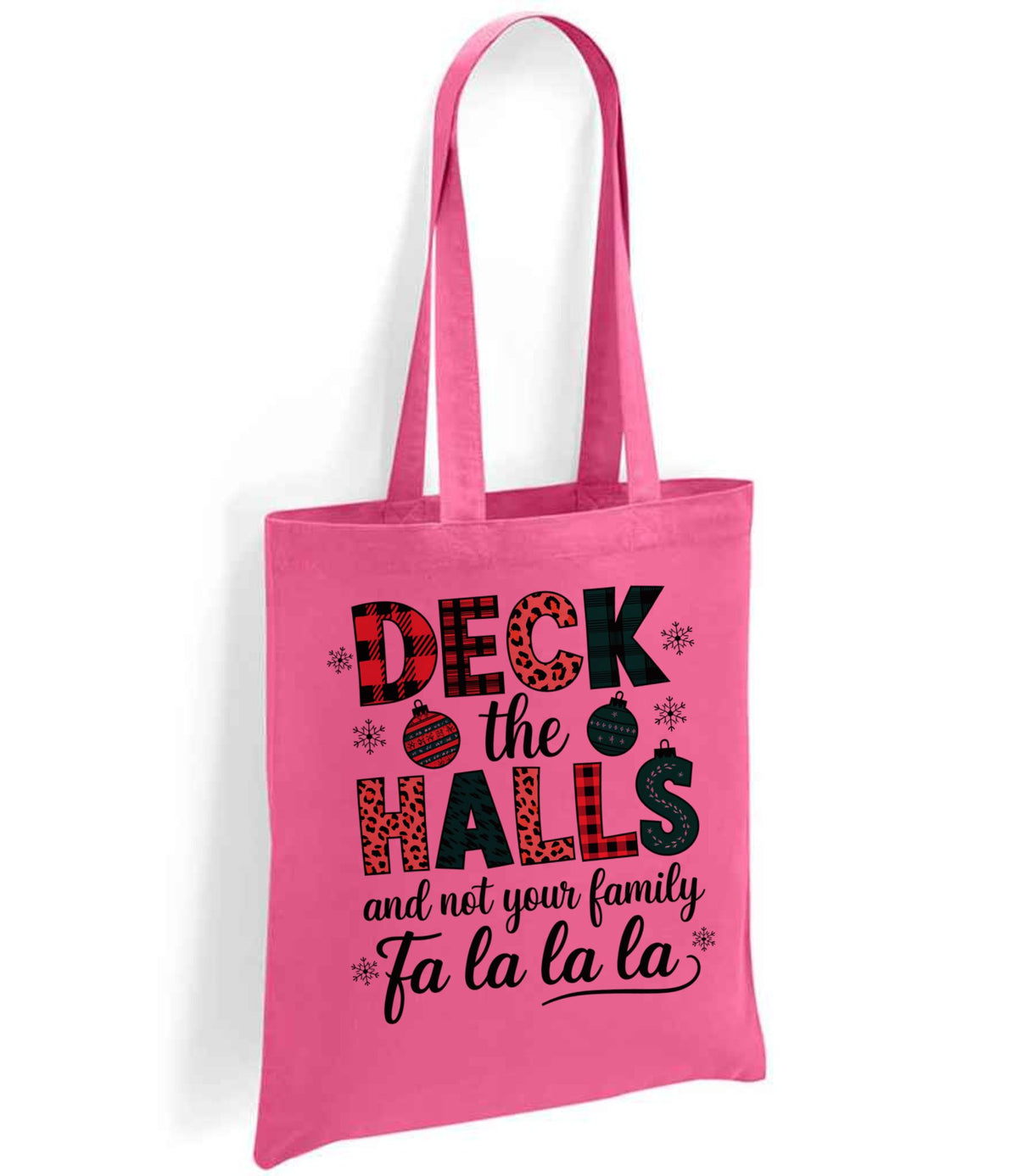 DECK the HALLS and Not Your Family Fa La La La tote bag in fuchsia