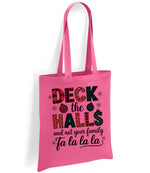 DECK the HALLS and Not Your Family Fa La La La tote bag in fuchsia