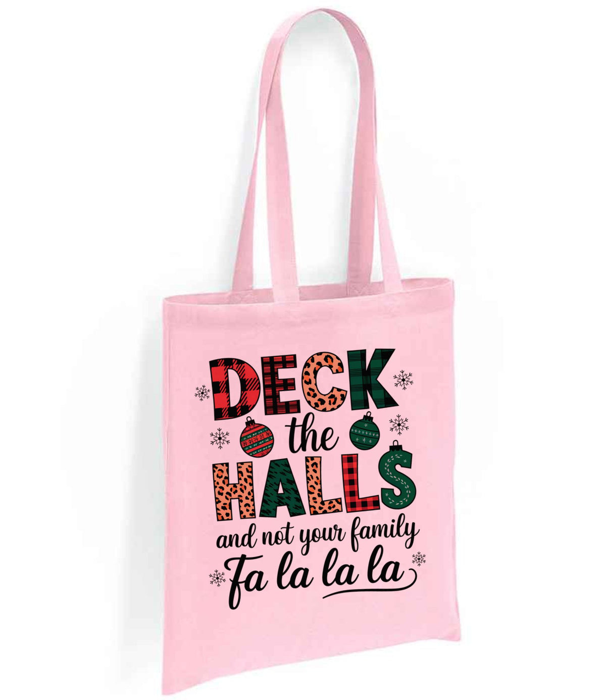 DECK the HALLS and Not Your Family Fa La La La tote bag in light pink