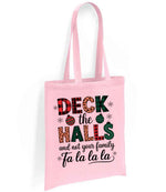 DECK the HALLS and Not Your Family Fa La La La tote bag in light pink