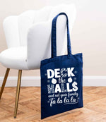 DECK the HALLS and Not Your Family Fa La La La tote bag in navy