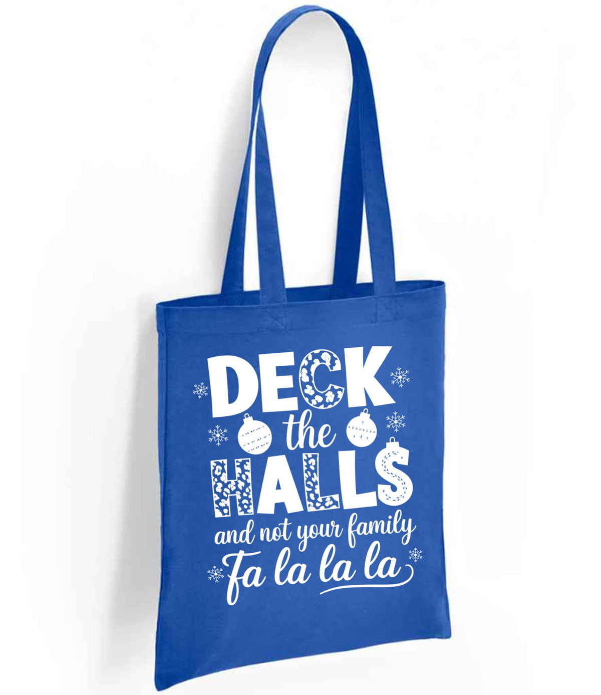 DECK the HALLS and Not Your Family Fa La La La tote bag in royal blue