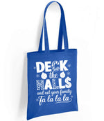 DECK the HALLS and Not Your Family Fa La La La tote bag in royal blue