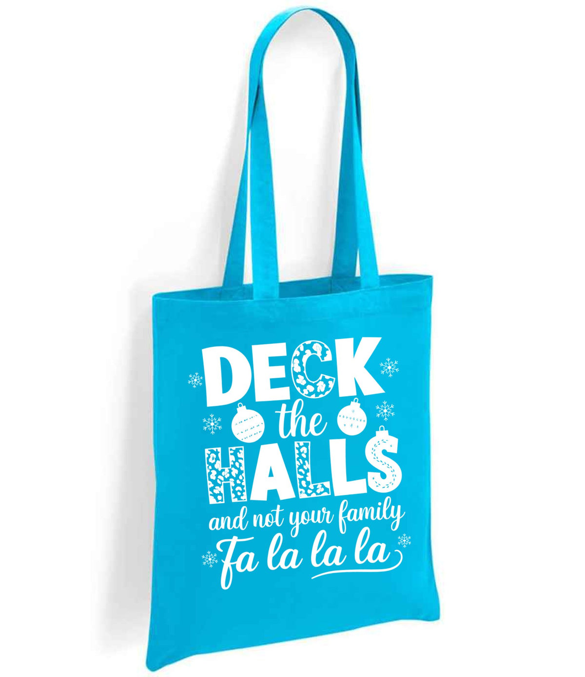 DECK the HALLS and Not Your Family Fa La La La tote bag in turquoise blue