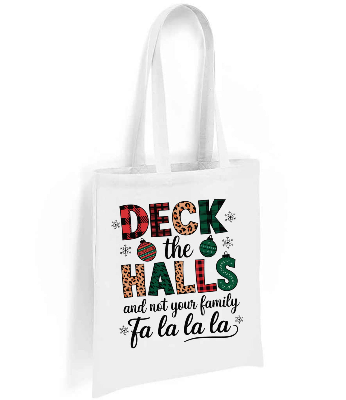 DECK the HALLS and Not Your Family Fa La La La tote bag in white