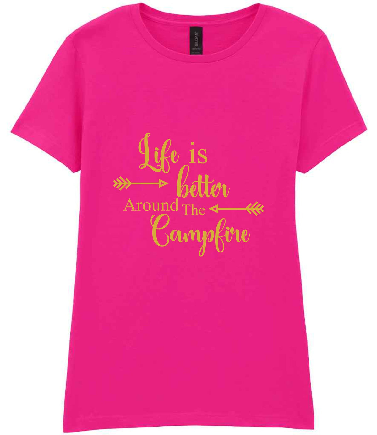 Life Is Better Around the Campfire – Ladies T-Shirt in Azalea with Gold vinyl