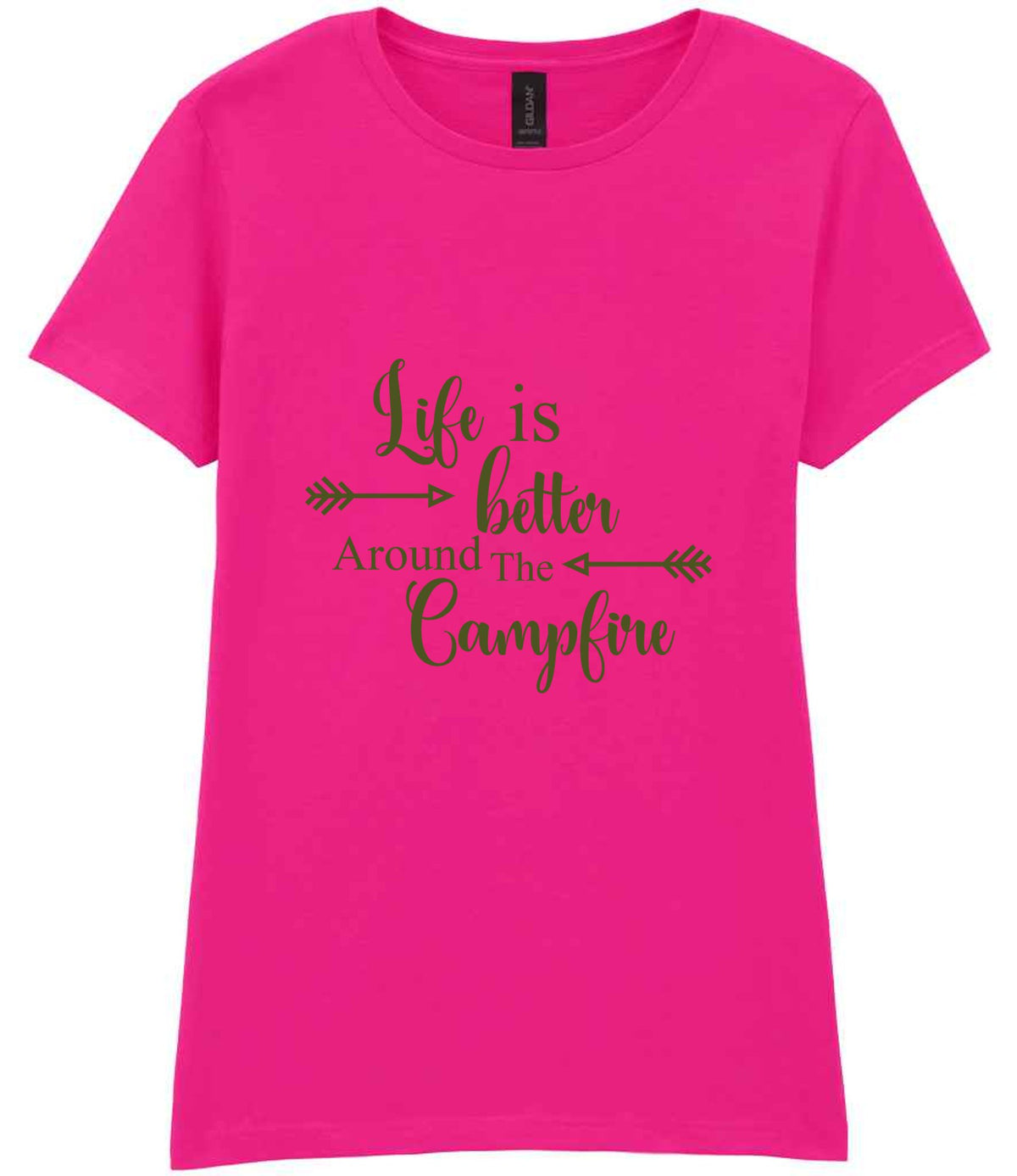 Life Is Better Around the Campfire – Ladies T-Shirt in Azalea with Military Green vinyl