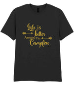 Life Is Better Around the Campfire – Unisex T-Shirt in Black with Gold vinyl