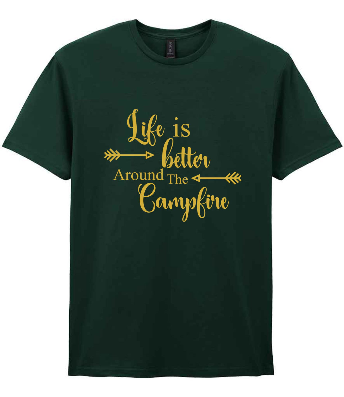 Life Is Better Around the Campfire – Unisex T-Shirt in Forest Green with Gold vinyl