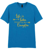 Life Is Better Around the Campfire – Unisex T-Shirt in Sapphire Blue with Gold vinyl