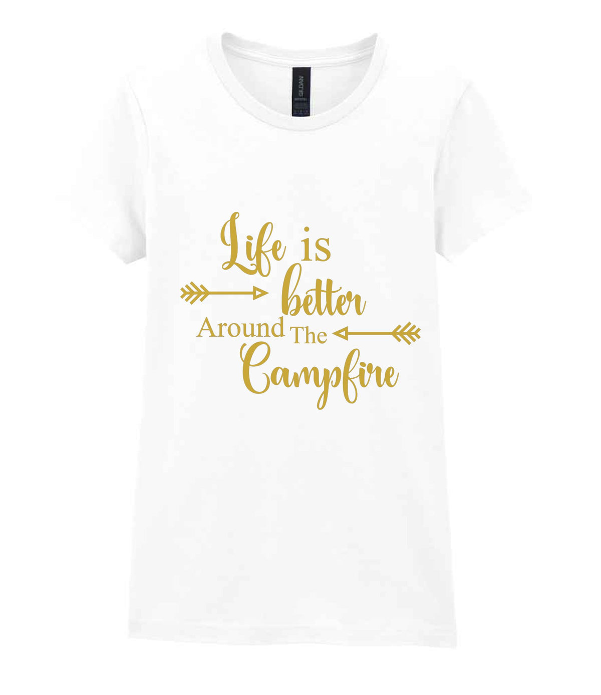 Life Is Better Around the Campfire – Ladies T-Shirt in White with Gold vinyl