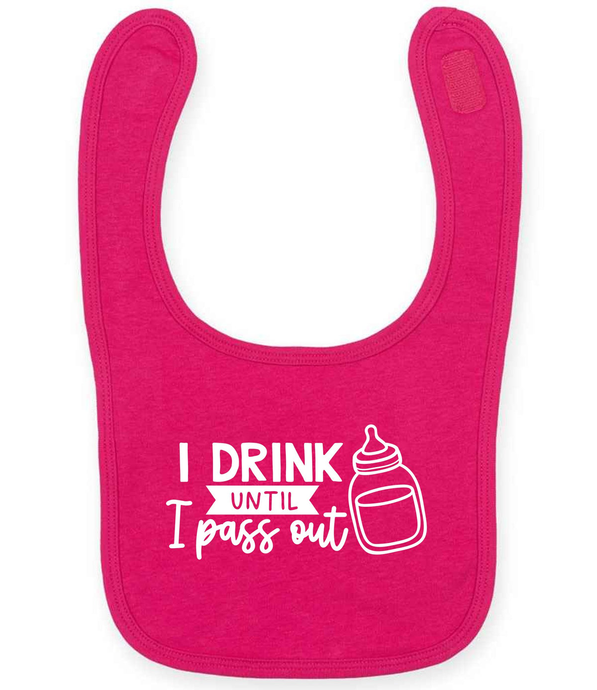 I Drink Until I Pass Out toddler bib in fuchsia