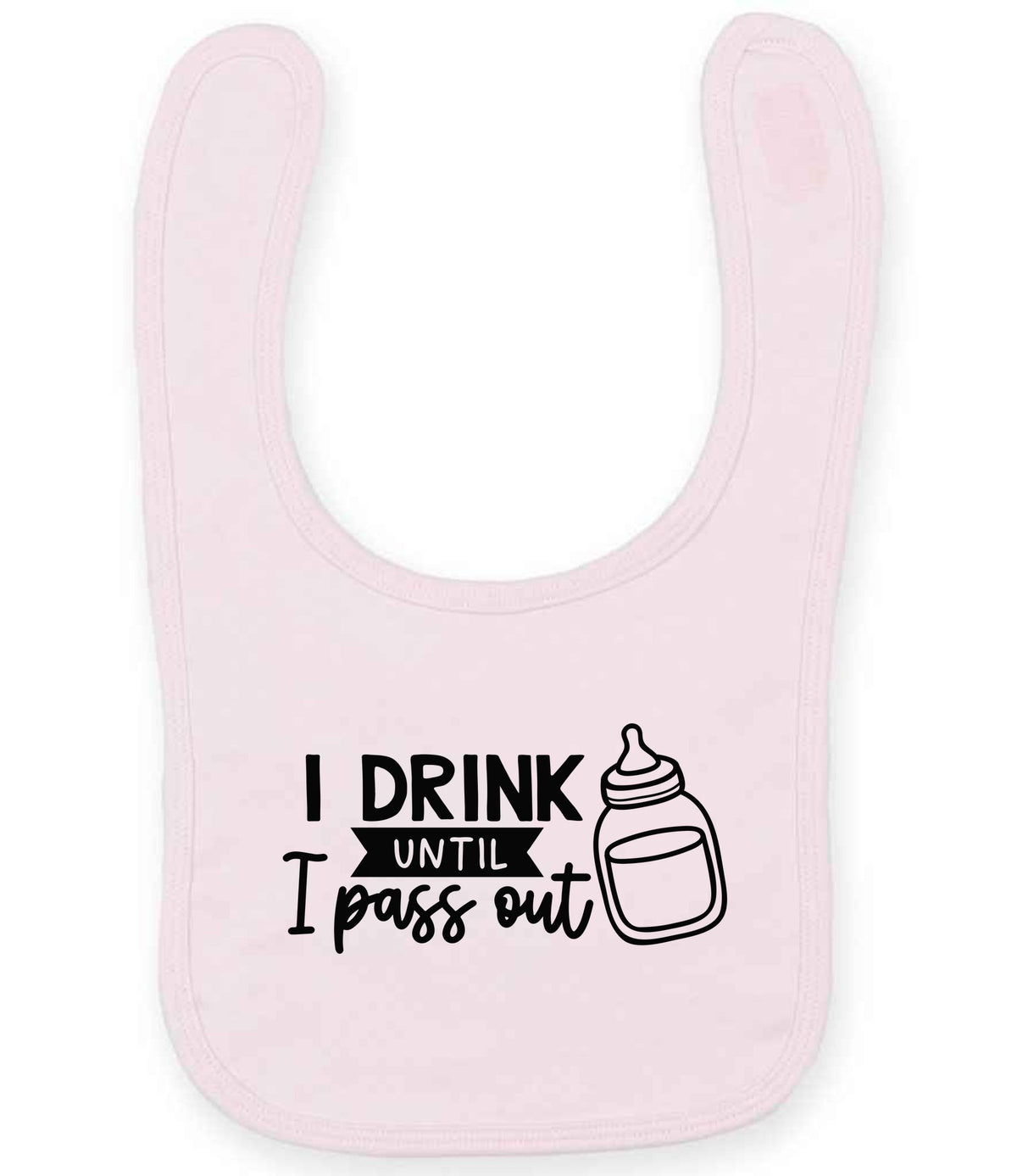 I Drink Until I Pass Out toddler bib in pale pink