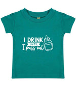 I Drink Until I Pass Out t-shirt in jade