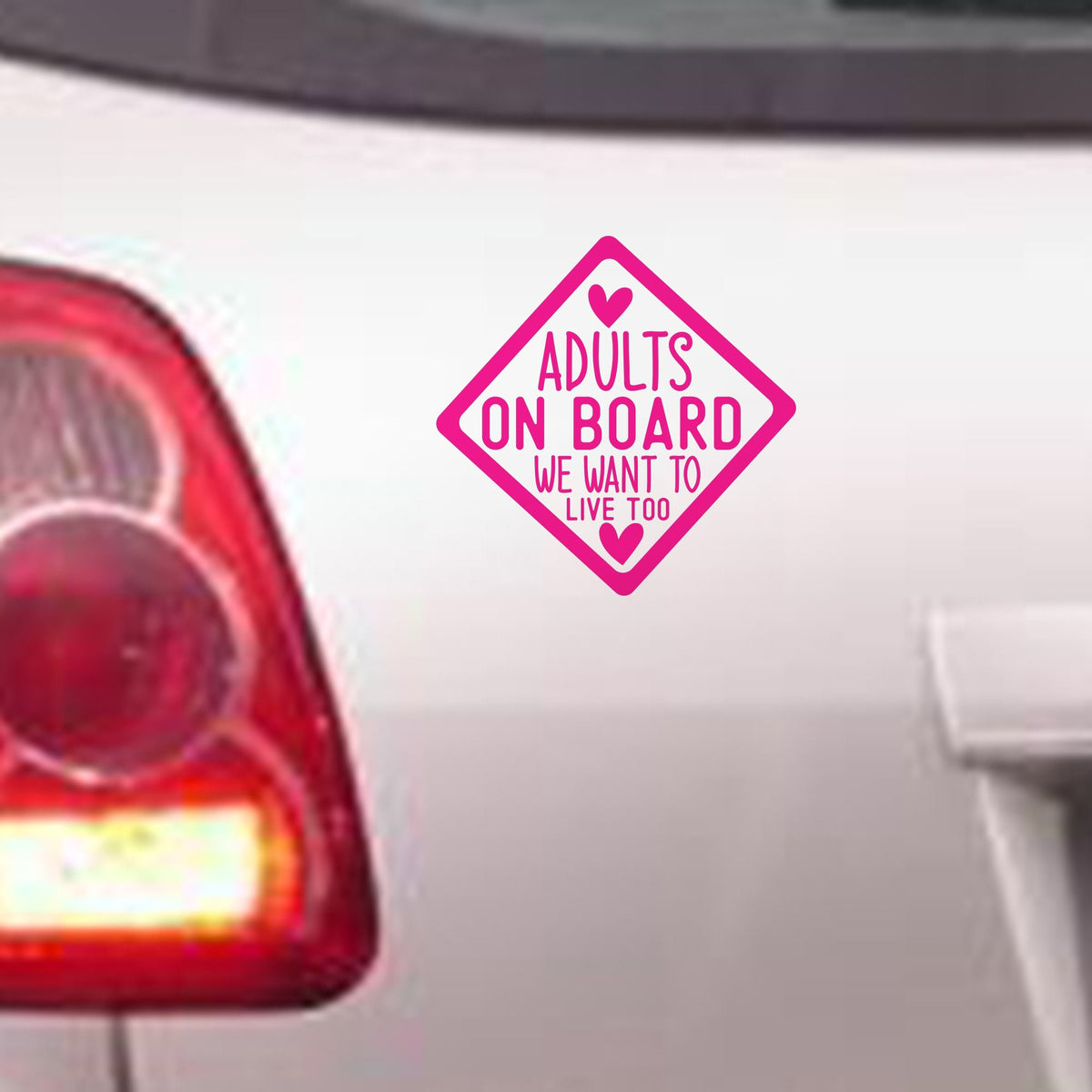 Adults on Board We Want to Live Too – Bumper Sticker in Standard with Hot Pink vinyl