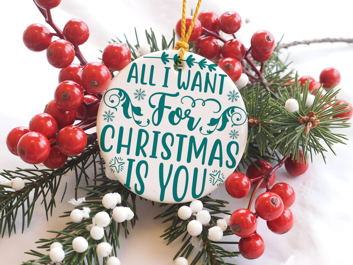 All I Want for Christmas Is You – Ceramic Hanging Decoration in Standard with Teal vinyl