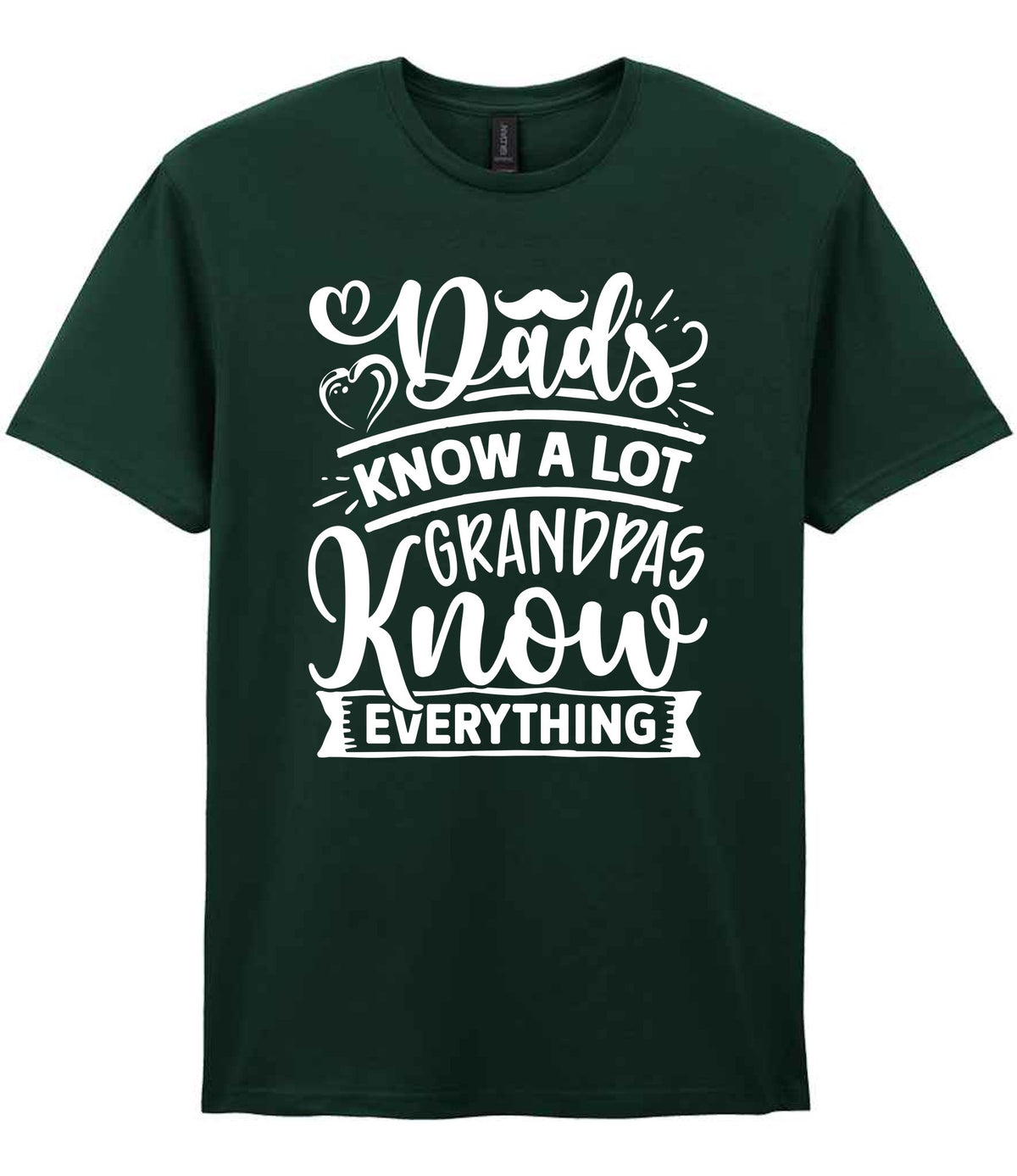 Dads Know a Lot Grandpas Know Everything t-shirt in forest green