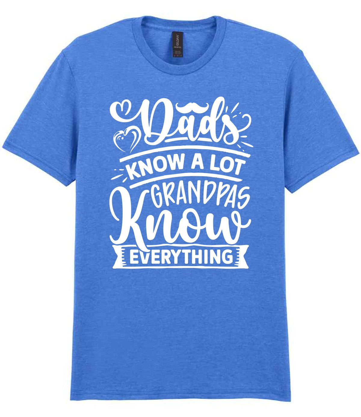 Dads Know a Lot Grandpas Know Everything – Unisex T-Shirt in Heather Royal