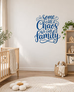 Some Call It Chaos We Call It Family – Wall Sticker in Light Wall with Blue vinyl