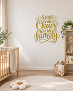 Some Call It Chaos We Call It Family – Wall Sticker in Light Wall with Gold vinyl