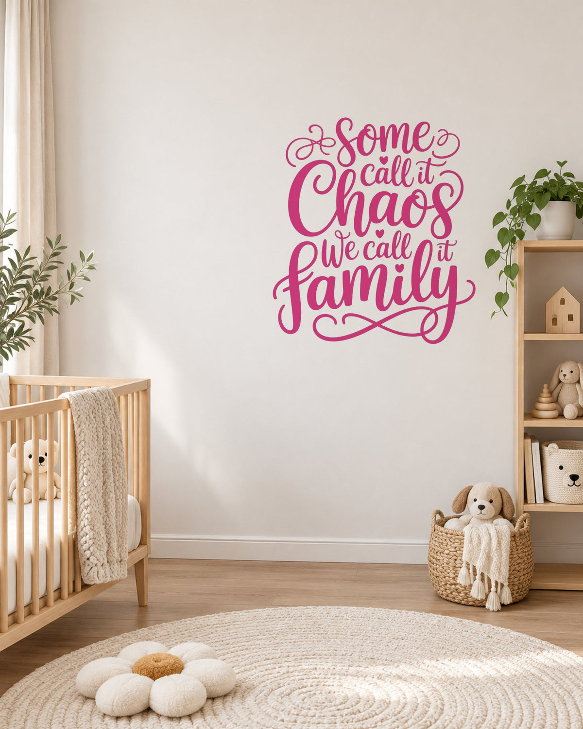 Some Call It Chaos We Call It Family – Wall Sticker in Light Wall with Pink vinyl