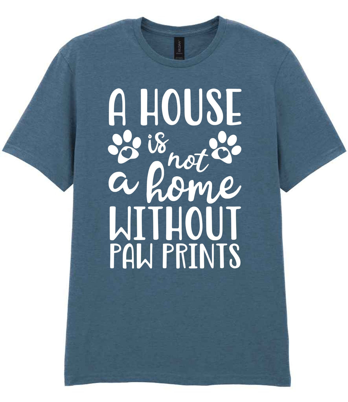 A House Is Not a Home Without Paw Prints t-shirt in indigo
