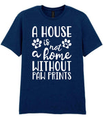 A House Is Not a Home Without Paw Prints t-shirt in navy
