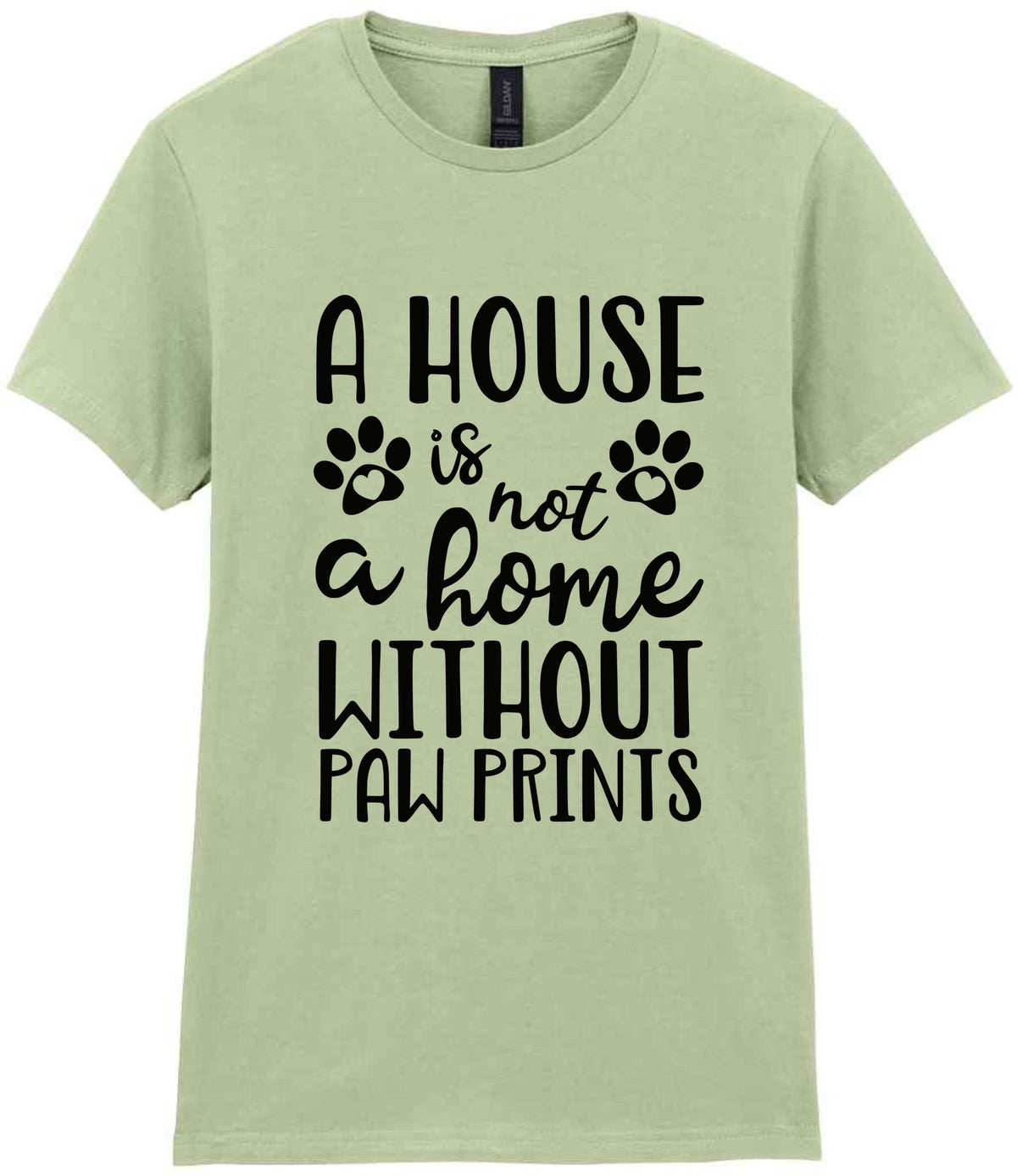 A House Is Not a Home Without Paw Prints t-shirt in pistachio