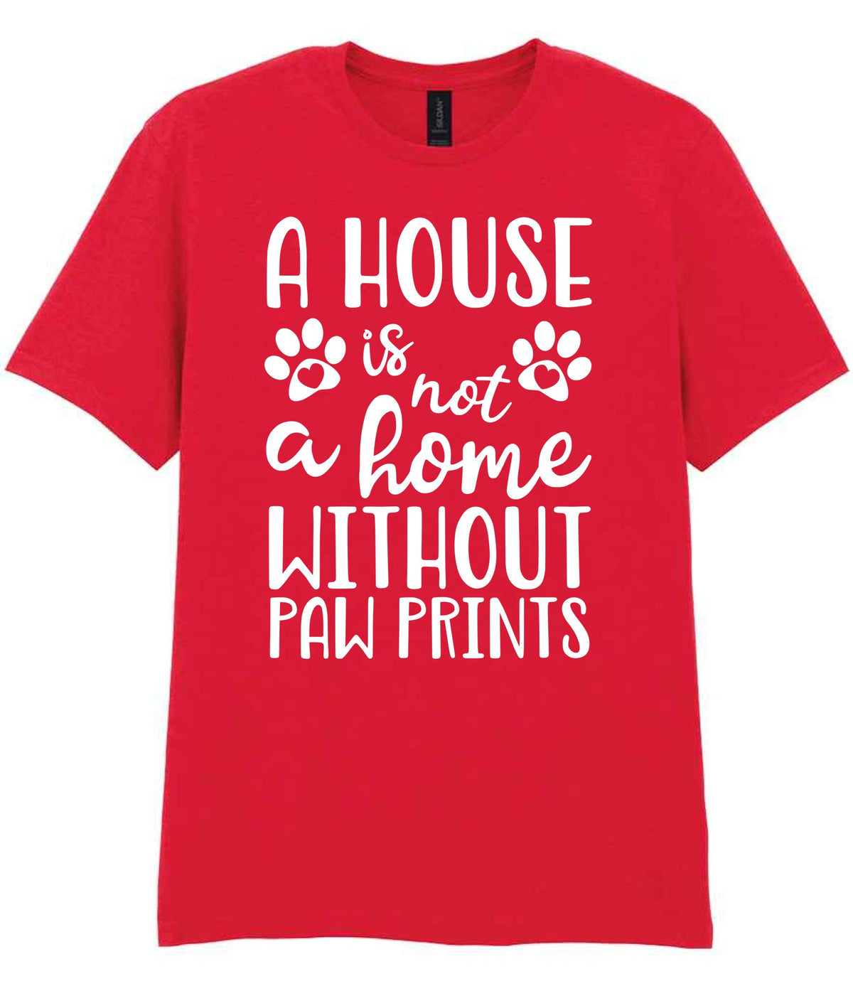 A House Is Not a Home Without Paw Prints t-shirt in red