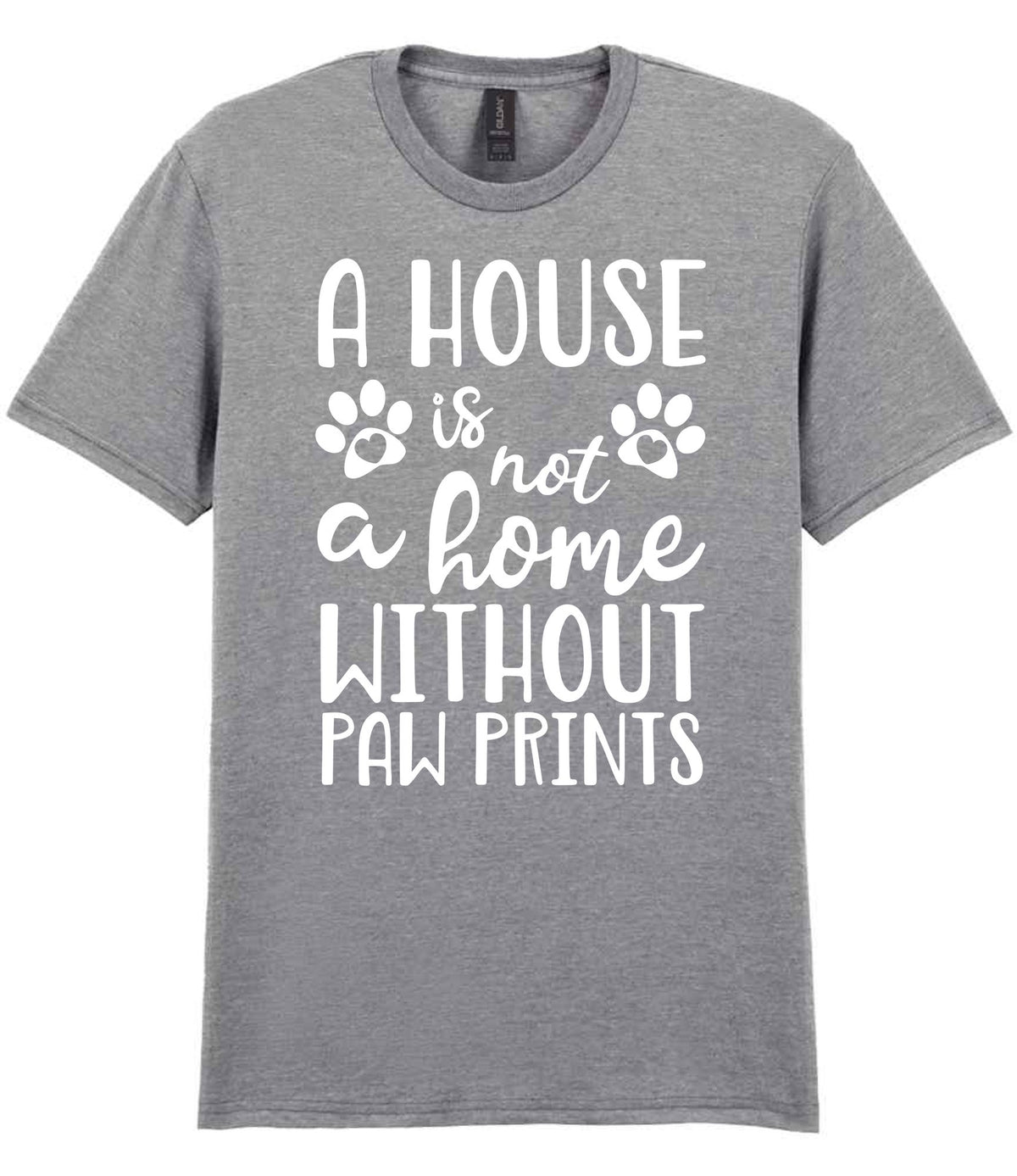 A House Is Not a Home Without Paw Prints t-shirt in sport grey