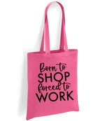 Borntoshopforcedtowork tote bag in fuchsia