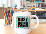 Busy Doing Nothing standard mug in white