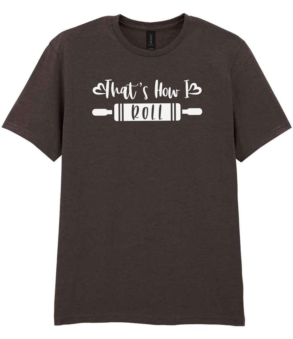 Thats How I Roll t-shirt in dark chocolate