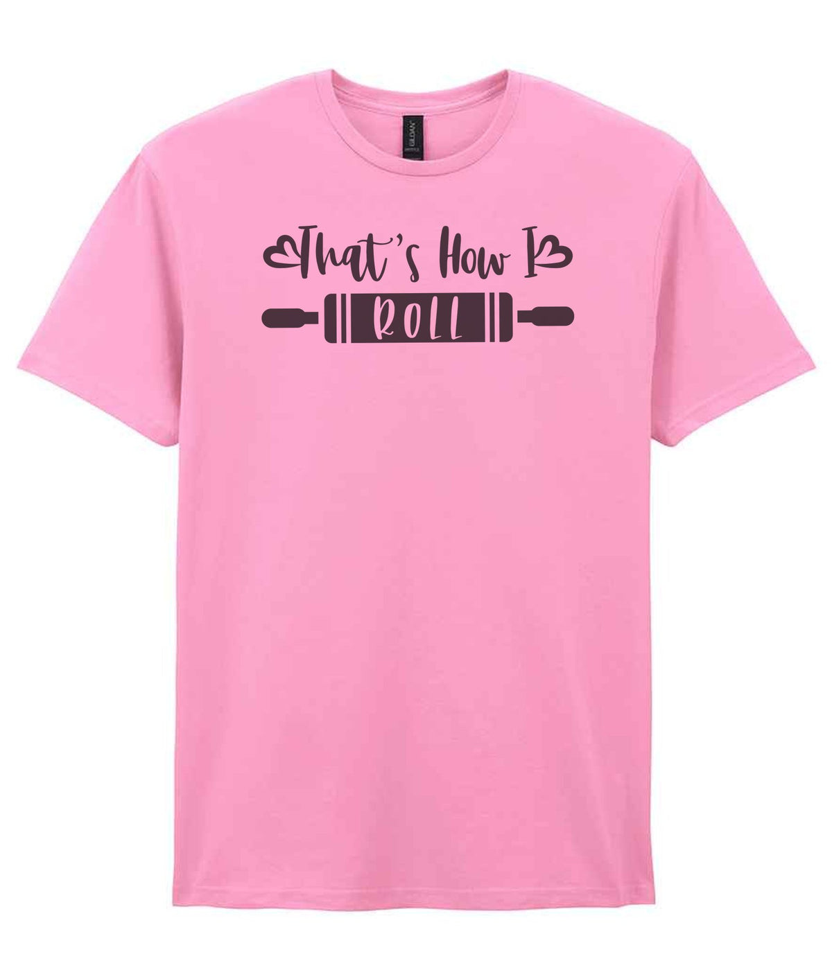 Thats How I Roll t-shirt in fan candy pink
