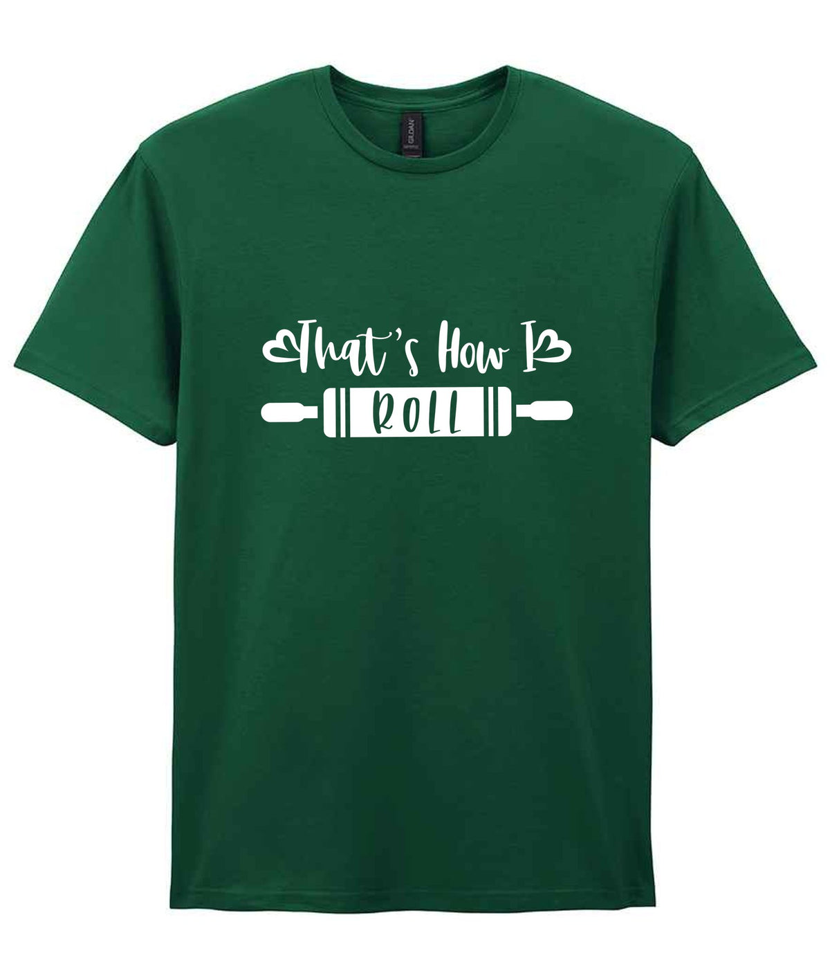 That's How I Roll t-shirt in fan dark green