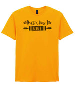 Thats How I Roll t-shirt in gold