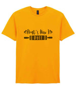 Thats How I Roll t-shirt in gold