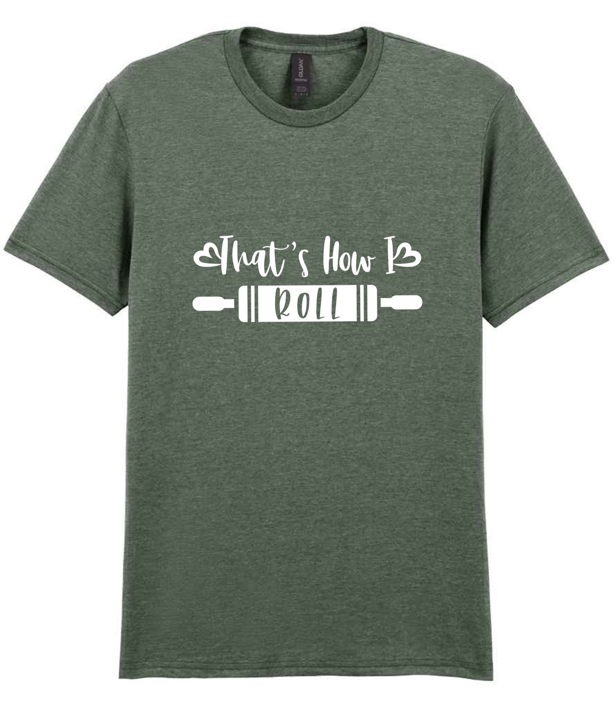 That's How I Roll t-shirt in heather military green