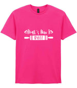 Thats How I Roll t-shirt in heliconia