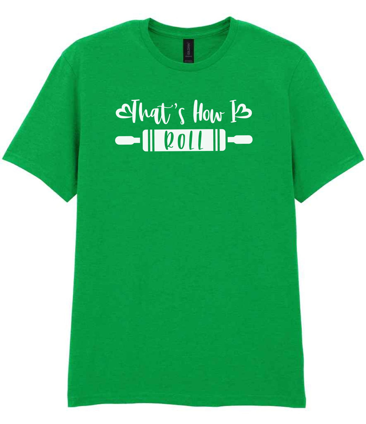 Thats How I Roll t-shirt in irish green