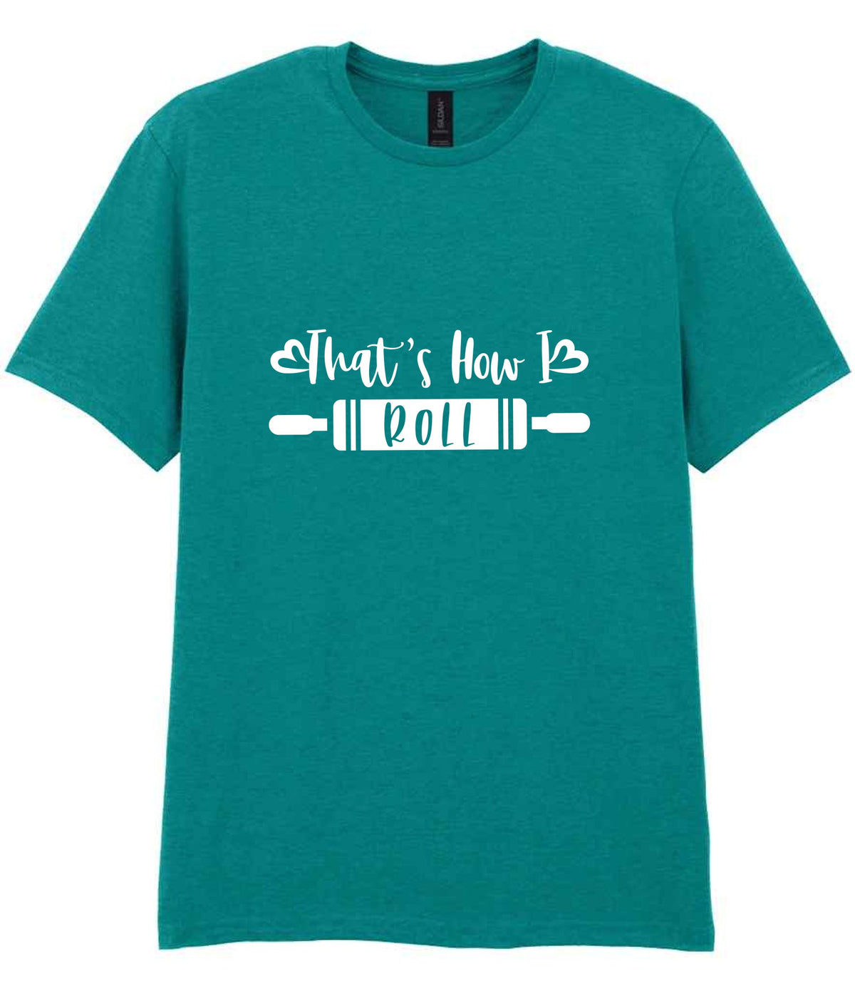 Thats How I Roll t-shirt in jade dome