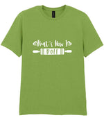 That's How I Roll t-shirt in kiwi