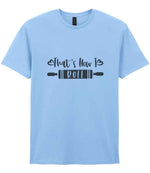 Thats How I Roll – Unisex T-Shirt