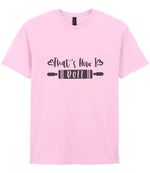 Thats How I Roll t-shirt in light pink