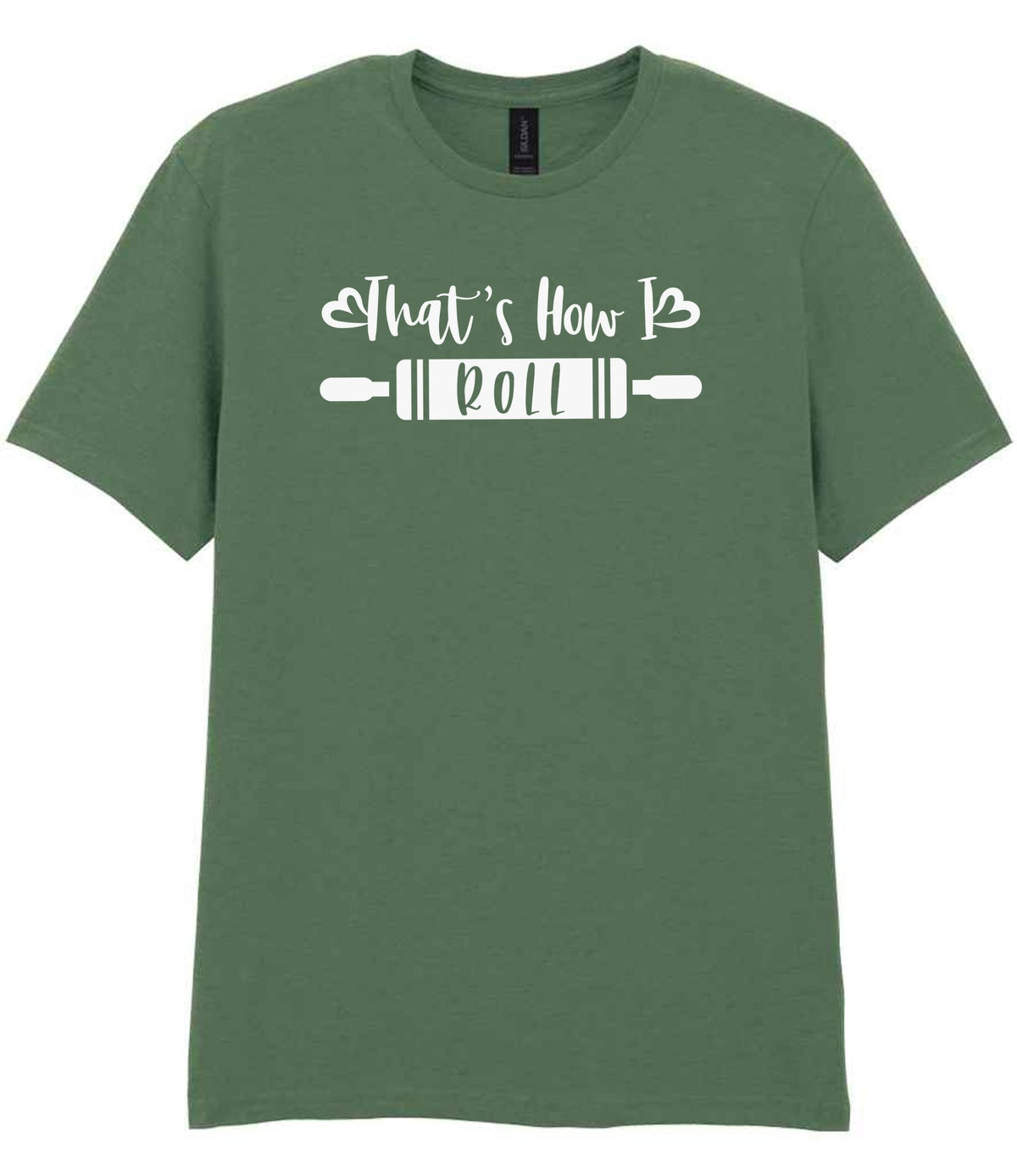 Thats How I Roll t-shirt in military green